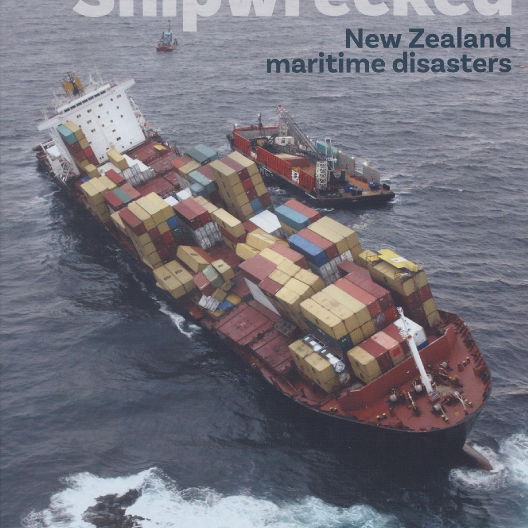 Shipwrecked - New Zealand Maritime Disasters