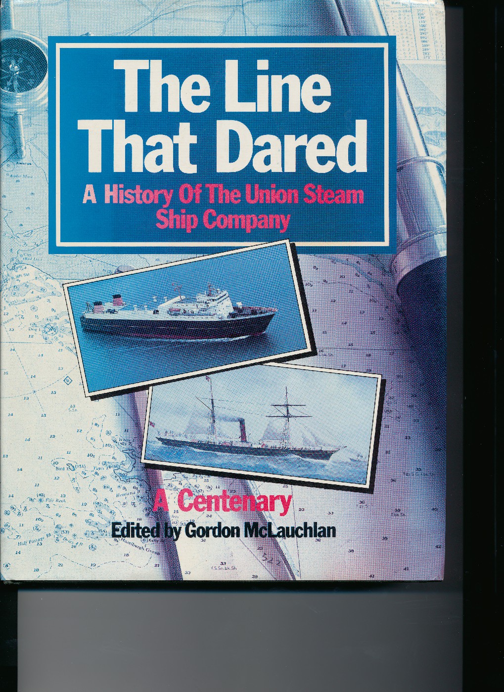 The Line That Dared - A History of the Union Steam Ship Company